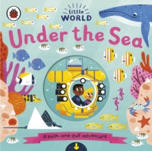Little World  Little World: Under the Sea: A push-and-pull adventure - Allison Black (Board book) 05-09-2019 