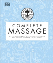 Neal's Yard Remedies Complete Massage: All the Techniques, Disciplines, and Skills you need to Massage for Wellness - Neal's Yard Remedies; Victoria Plum (Hardback) 05-09-2019 