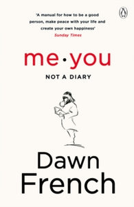 Me. You. Not a Diary: The No.1 Sunday Times Bestseller - Dawn French (Paperback) 01-11-2018 
