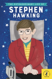 Extraordinary Lives  The Extraordinary Life of Stephen Hawking - Kate Scott; Esther Mols (Paperback) 10-01-2019 