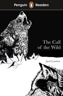 Penguin Readers Level 2: The Call of the Wild (ELT Graded Reader) - Jack London (Paperback) 05-09-2019 