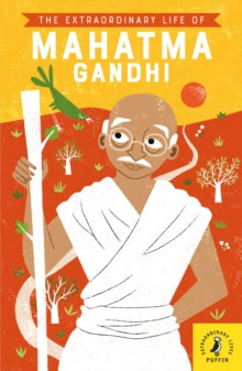 Extraordinary Lives  The Extraordinary Life of Mahatma Gandhi - Chitra Soundar; Dalia Adillon (Paperback) 05-09-2019 
