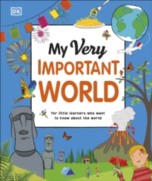 My Very Important Encyclopedias  My Very Important World: For Little Learners who want to Know about the World - DK (Hardback) 05-09-2019 
