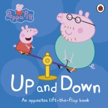 Peppa Pig  Peppa Pig: Up and Down: An Opposites Lift-the-Flap Book - Peppa Pig (Board book) 05-09-2019 