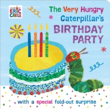 The Very Hungry Caterpillar's Birthday Party - Eric Carle (Board book) 02-05-2019 