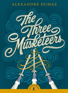 Puffin Classics  The Three Musketeers - Robin Waterfield; Alexandre Dumas (Paperback) 19-09-2019 