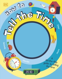 How to Tell the Time: A Lift-the-flap Guide to Telling the Time - Sean McArdle (Board book) 04-07-2019 