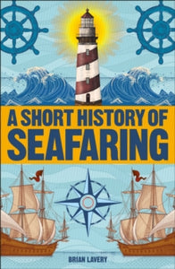 A Short History of Seafaring - Brian Lavery (Paperback) 02-05-2019 