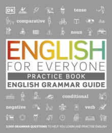English for Everyone  English for Everyone English Grammar Guide Practice Book: English language grammar exercises - DK (Paperback) 06-06-2019 