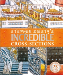 Stephen Biesty's Incredible Cross-Sections - Stephen Biesty; Richard Platt (Hardback) 02-05-2019 