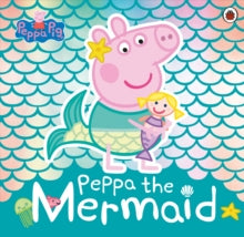 Peppa Pig  Peppa Pig: Peppa the Mermaid - Peppa Pig (Paperback) 24-01-2019 