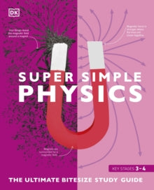 Super Simple  Super Simple Physics: The Ultimate Bitesize Study Guide - DK (Paperback) 04-02-2021 