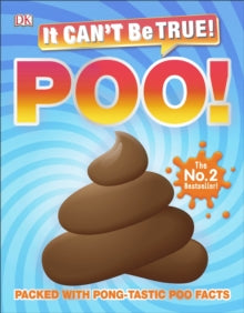It Can't Be True! Poo!: Packed with pong-tastic poo facts - DK (Paperback) 03-10-2019 