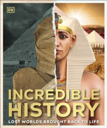 Incredible History: Lost Worlds Brought Back to Life - DK (Hardback) 07-04-2022 