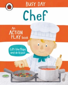 Busy Day  Busy Day: Chef: An action play book - Dan Green; Dan Green (Board book) 03-09-2020 