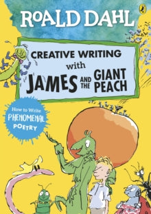 Roald Dahl Creative Writing with James and the Giant Peach: How to Write Phenomenal Poetry - Roald Dahl; Quentin Blake (Paperback) 23-01-2020 