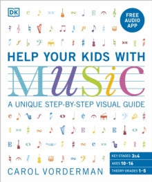 Help Your Kids With  Help Your Kids with Music, Ages 10-16 (Grades 1-5): A Unique Step-by-Step Visual Guide & Free Audio App - Carol Vorderman (Paperback) 06-06-2019 