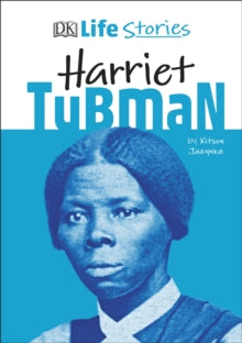 Life Stories  DK Life Stories Harriet Tubman - Kitson Jazynka (Hardback) 03-10-2019 