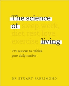 The Science of Living: 219 reasons to rethink your daily routine - Dr. Stuart Farrimond (Hardback) 24-12-2020 