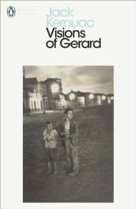 Penguin Modern Classics  Visions of Gerard - Jack Kerouac (Paperback) 20-08-2020 