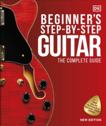 Beginner's Step-by-Step Guitar: The Complete Guide - DK (Hardback) 06-08-2020 