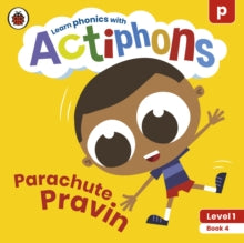 Actiphons  Actiphons Level 1 Book 4 Parachute Pravin: Learn phonics and get active with Actiphons! - Ladybird (Paperback) 01-07-2021 