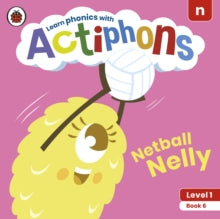 Actiphons  Actiphons Level 1 Book 6 Netball Nelly: Learn phonics and get active with Actiphons! - Ladybird (Paperback) 01-07-2021 