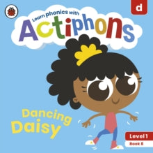 Actiphons  Actiphons Level 1 Book 8 Dancing Daisy: Learn phonics and get active with Actiphons! - Ladybird (Paperback) 01-07-2021 