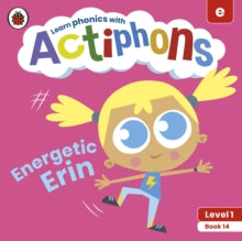 Actiphons  Actiphons Level 1 Book 14 Energetic Erin: Learn phonics and get active with Actiphons! - Ladybird (Paperback) 01-07-2021 