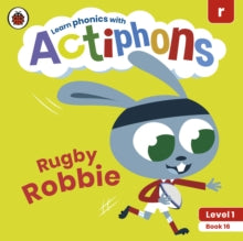 Actiphons  Actiphons Level 1 Book 16 Rugby Robbie: Learn phonics and get active with Actiphons! - Ladybird (Paperback) 01-07-2021 