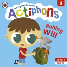 Actiphons  Actiphons Level 1 Book 22 Rolling Will: Learn phonics and get active with Actiphons! - Ladybird (Paperback) 01-07-2021 