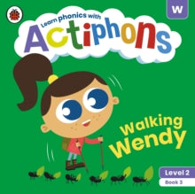 Actiphons  Actiphons Level 2 Book 3 Walking Wendy: Learn phonics and get active with Actiphons! - Ladybird (Paperback) 01-07-2021 