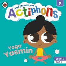 Actiphons  Actiphons Level 2 Book 5 Yoga Yasmin: Learn phonics and get active with Actiphons! - Ladybird (Paperback) 01-07-2021 