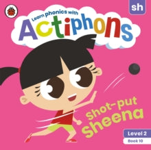 Actiphons  Actiphons Level 2 Book 10 Shot-put Sheena: Learn phonics and get active with Actiphons! - Ladybird (Paperback) 01-07-2021 