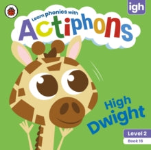 Actiphons  Actiphons Level 2 Book 16 High Dwight: Learn phonics and get active with Actiphons! - Ladybird (Paperback) 01-07-2021 