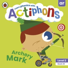 Actiphons  Actiphons Level 2 Book 20 Archery Mark: Learn phonics and get active with Actiphons! - Ladybird (Paperback) 01-07-2021 