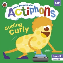 Actiphons  Actiphons Level 2 Book 22 Curling Curly: Learn phonics and get active with Actiphons! - Ladybird (Paperback) 01-07-2021 