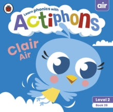 Actiphons  Actiphons Level 2 Book 26 Clair Air: Learn phonics and get active with Actiphons! - Ladybird (Paperback) 01-07-2021 