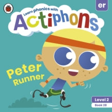 Actiphons  Actiphons Level 2 Book 28 Peter Runner: Learn phonics and get active with Actiphons! - Ladybird (Paperback) 01-07-2021 