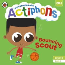 Actiphons  Actiphons Level 3 Book 2 Bouncing Scout: Learn phonics and get active with Actiphons! - Ladybird (Paperback) 01-07-2021 