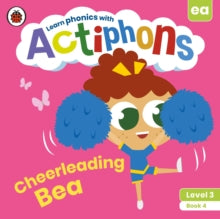 Actiphons  Actiphons Level 3 Book 4 Cheerleading Bea: Learn phonics and get active with Actiphons! - Ladybird (Paperback) 01-07-2021 