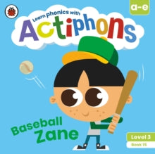 Actiphons  Actiphons Level 3 Book 15 Baseball Zane: Learn phonics and get active with Actiphons! - Ladybird (Paperback) 01-07-2021 