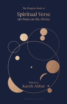 The Penguin Book of Spiritual Verse: 110 Poets on the Divine - Kaveh Akbar (Hardback) 26-05-2022 