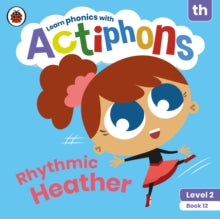 Actiphons  Actiphons Level 2 Book 12 Rhythmic Heather: Learn phonics and get active with Actiphons! - Ladybird (Paperback) 01-07-2021 