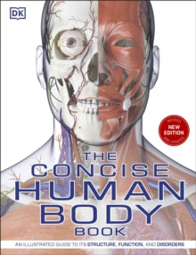 The Concise Human Body Book: An illustrated guide to its structure, function and disorders - DK (Paperback) 06-06-2019 