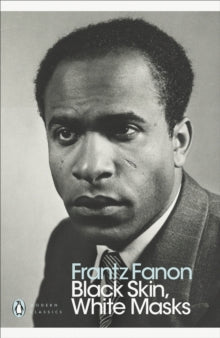 Penguin Modern Classics  Black Skin, White Masks - Frantz Fanon; Richard Philcox (Paperback) 25-03-2021 