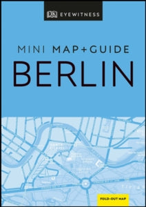 Pocket Travel Guide  DK Eyewitness Berlin Mini Map and Guide - DK Eyewitness (Paperback) 02-01-2020 