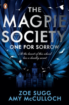 The Magpie Society  The Magpie Society: One for Sorrow - Amy McCulloch; Zoe Sugg (Paperback) 10-06-2021 