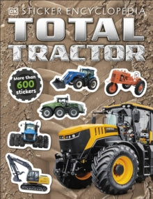 Total Tractor Sticker Encyclopedia - DK (Paperback) 03-10-2019 