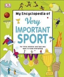 My Very Important Encyclopedias  My Encyclopedia of Very Important Sport: For little athletes and fans who want to know everything - DK (Hardback) 07-05-2020 